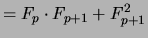 $\displaystyle = F_p \cdot F_{p+1} + F_{p+1}^2$