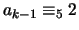 $ a_{k-1} \equiv_5 2$