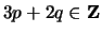 $ 3p+2q \in {\bf {Z}}$