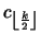 $ c_{\left\lfloor \frac{k}{2} \right\rfloor }$