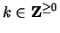 $ k \in {\bf {Z}}^{\geq 0}$