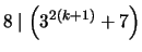 $ \displaystyle 8 \mid \left( 3^{2(k+1)} + 7 \right)$