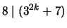 $ \displaystyle 8 \mid (3^{2k} + 7)$