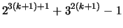 $\displaystyle 2^{3(k+1)+1} + 3^{2(k+1)} - 1$