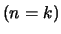 $ (n=k)$