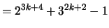 $\displaystyle = 2^{3k+4} + 3^{2k+2} - 1$
