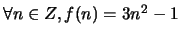 $ \forall n \in Z, f(n)= 3n^2 - 1$