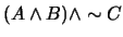 $(A \wedge B) \wedge \sim C$