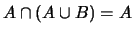 $A \cap (A \cup B) = A$