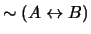 $\sim (A \leftrightarrow B)$