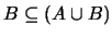 $B \subseteq (A \cup B)$