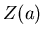 $Z(a)$