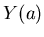 $Y(a)$