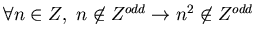 $\forall n \in Z,~n \not\in Z^{odd} \rightarrow n^2 \not\in Z^{odd}$