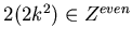 $2(2k^2) \in Z^{even}$