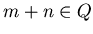$m+n \in Q$