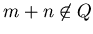 $m+n \not\in Q$