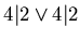 $4 \vert 2 \vee 4 \vert 2$