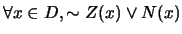$\forall x \in D, \sim Z(x) \vee N(x)$