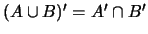 $(A \cup B)' = A' \cap B'$