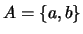 $A = \{a,b\}$