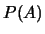 $P(A)$