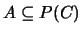 $A \subseteq P(C)$