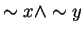 $\sim x \wedge \sim y$