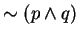 $\sim (p \wedge q)$