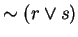 $\sim (r \vee s)$