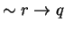 $\sim r \rightarrow q$