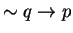 $ \sim q \rightarrow p$
