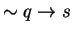 $\sim q \rightarrow s$