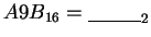 $A9B_{16} = \underline{\hskip 30pt}_{2}$