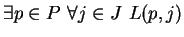 $\exists{p\in P}  \forall{j\in J}  L(p,j)$