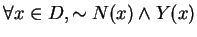 $\forall x \in D, \sim N(x) \wedge Y(x)$