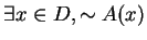 $\exists x \in D, \sim A(x)$