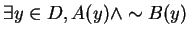 $\exists y \in D, A(y) \wedge \sim B(y)$