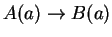 $A(a) \rightarrow B(a)$