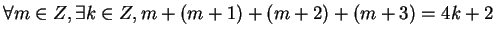 $\forall m \in Z, \exists k \in Z, m+(m+1)+(m+2)+(m+3) = 4k+2$