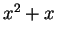 $x^2 + x$