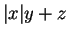 $\vert x \vert y + z$