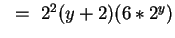 $~=~ 2^2 (y + 2)(6 * 2^y)$