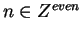 $n \in Z^{even}$