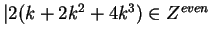 $\vert 2(k+2k^2+4k^3) \in Z^{even}$