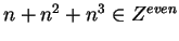 $n + n^2 + n^3 \in Z^{even}$