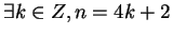 $\exists k \in Z, n = 4k + 2$