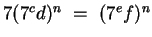 $7(7^cd)^n ~=~ (7^ef)^n$