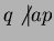 $q \not \vert ap$