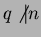 $q \not \vert n$